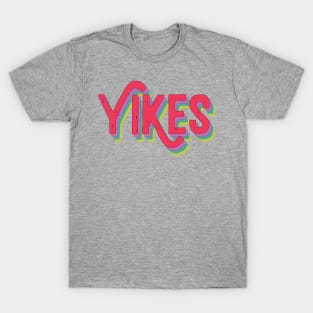 Yikes T-Shirt